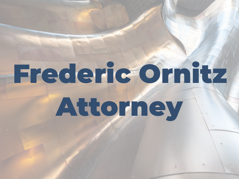Frederic N Ornitz Attorney At Law