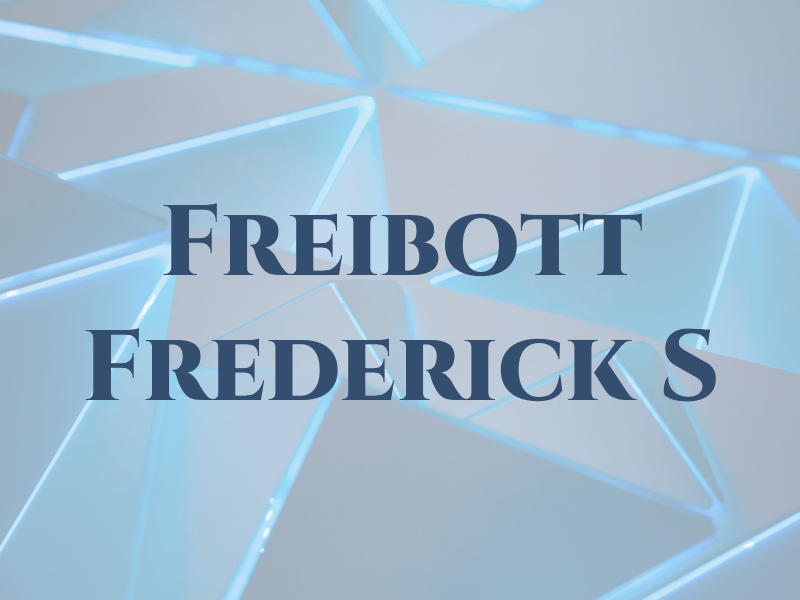 Freibott Frederick S