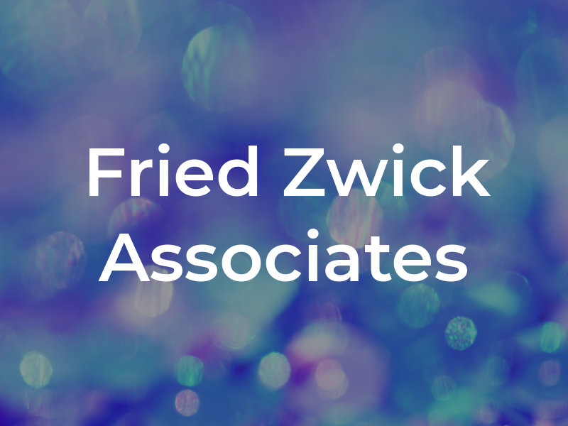 Fried Zwick & Associates