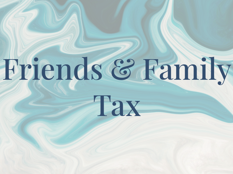 Friends & Family Tax