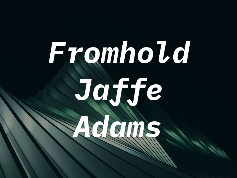 Fromhold Jaffe & Adams