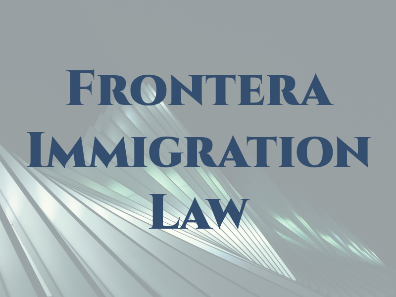 Frontera Immigration Law