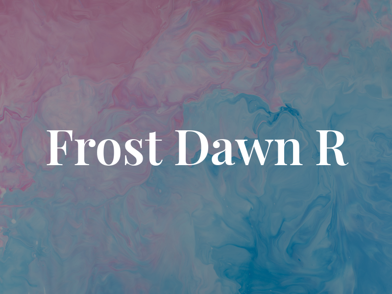 Frost Dawn R