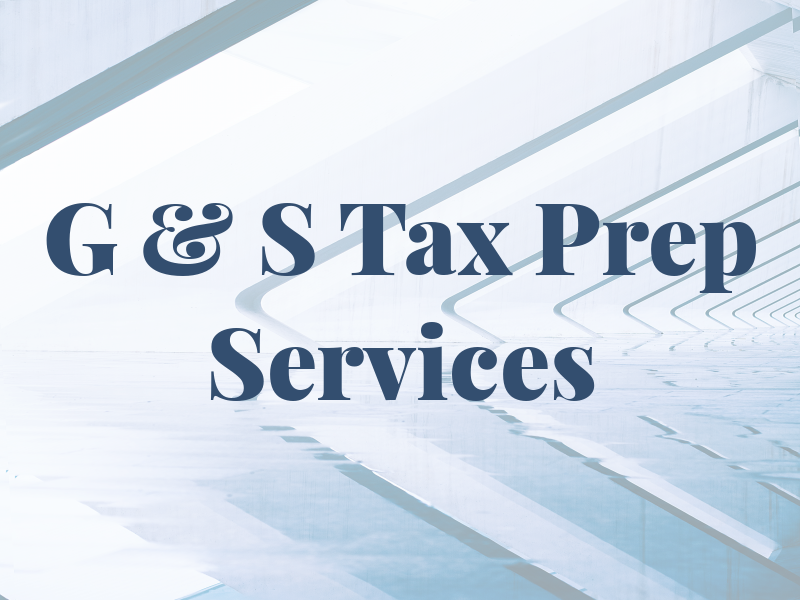 G & S Tax Prep Services