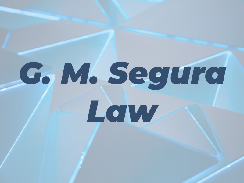 G. M. Segura Law