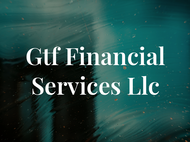 Gtf Financial Services Llc