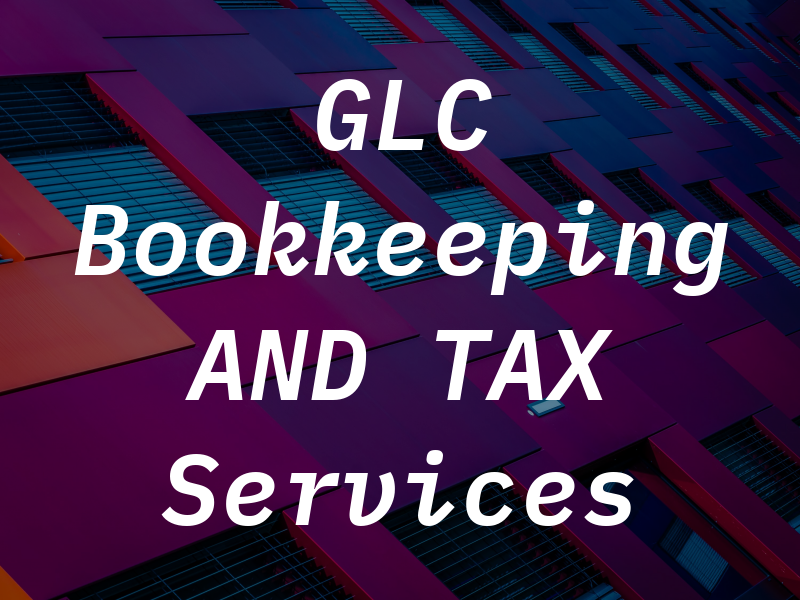 GLC Bookkeeping AND TAX Services