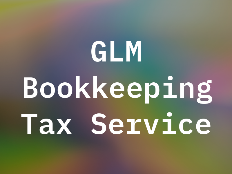 GLM Bookkeeping Tax Service