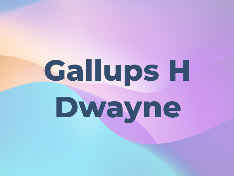 Gallups H Dwayne