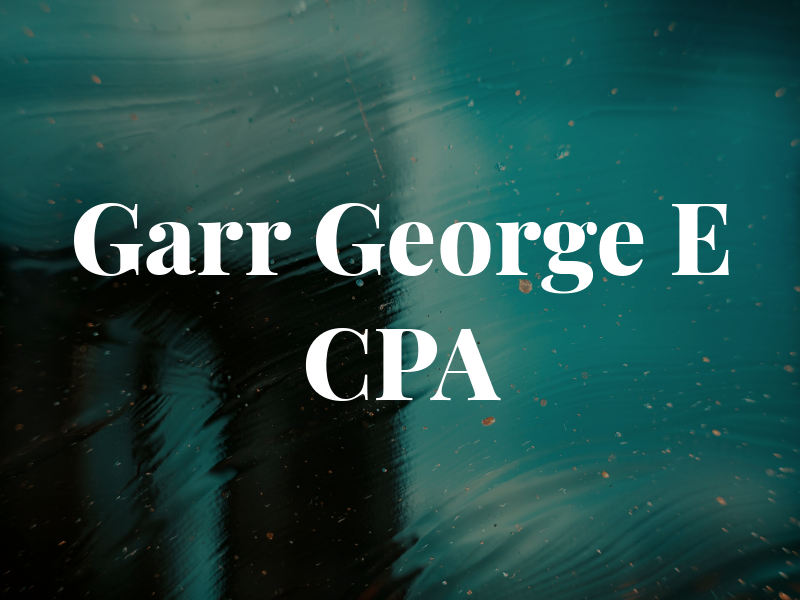 Garr George E CPA