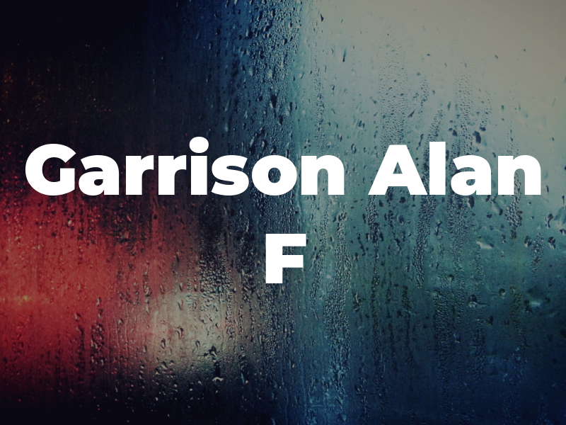 Garrison Alan F