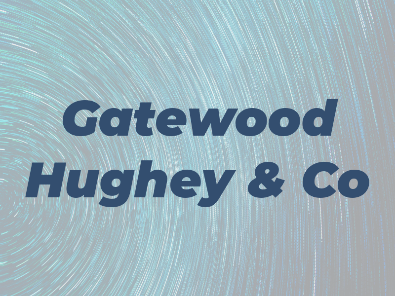 Gatewood Hughey & Co