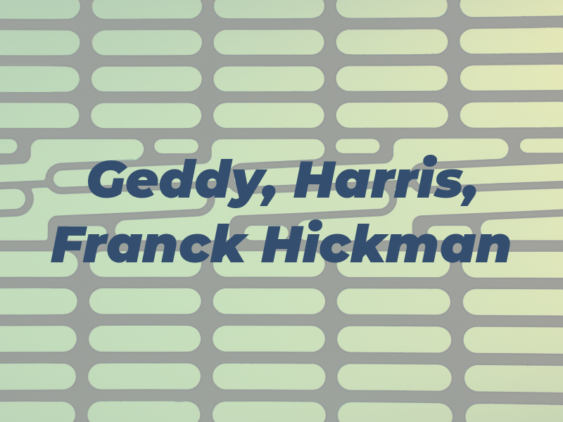 Geddy, Harris, Franck & Hickman