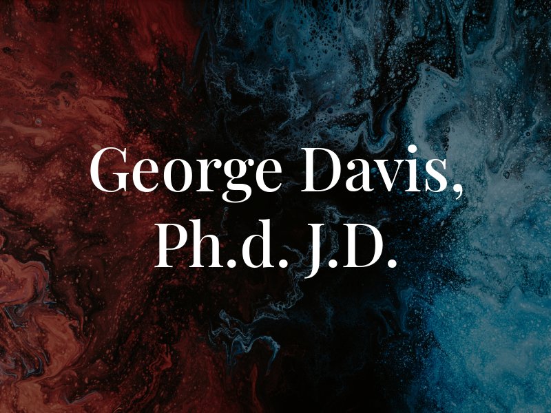 George T. Davis, Ph.d. J.D.