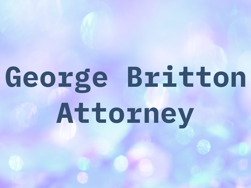 George W. Britton III Attorney at Law