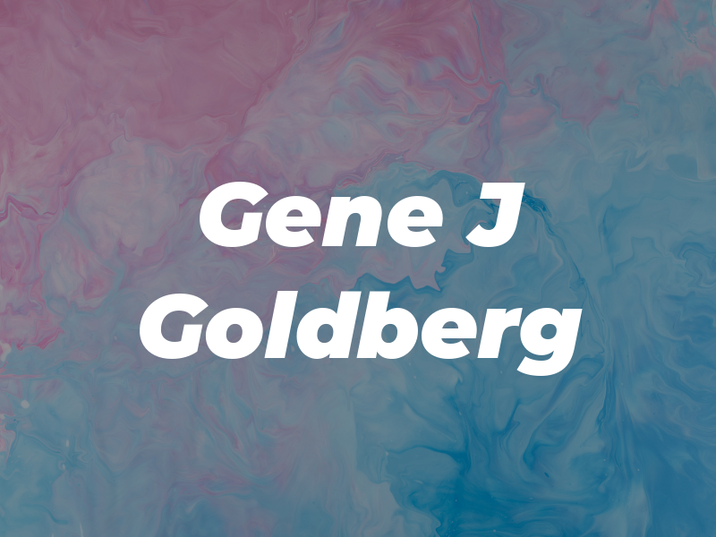 Gene J Goldberg