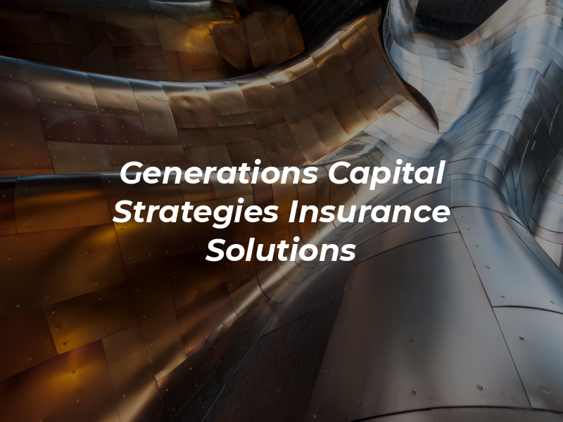 Generations Capital Strategies & Insurance Solutions