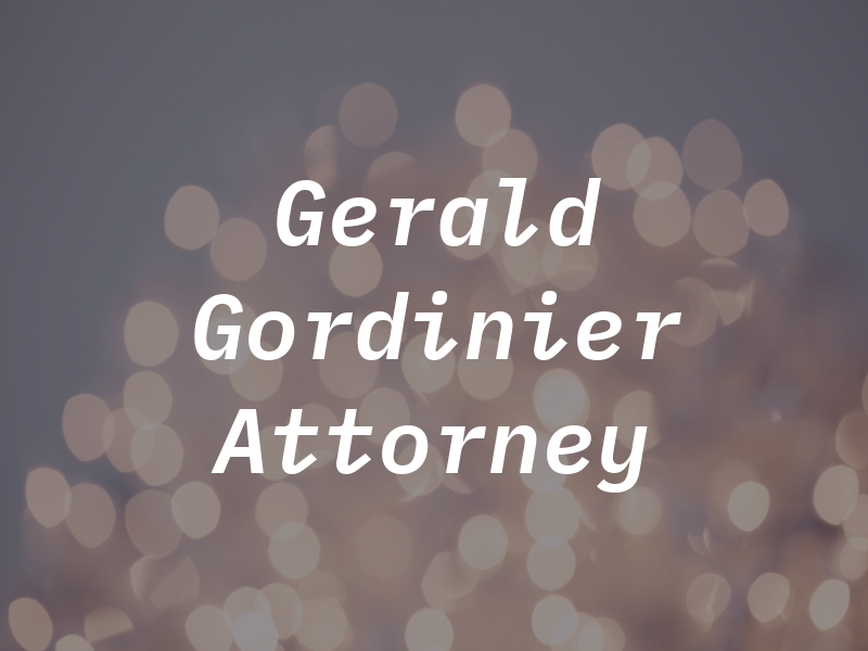 Gerald A. Gordinier Attorney at Law