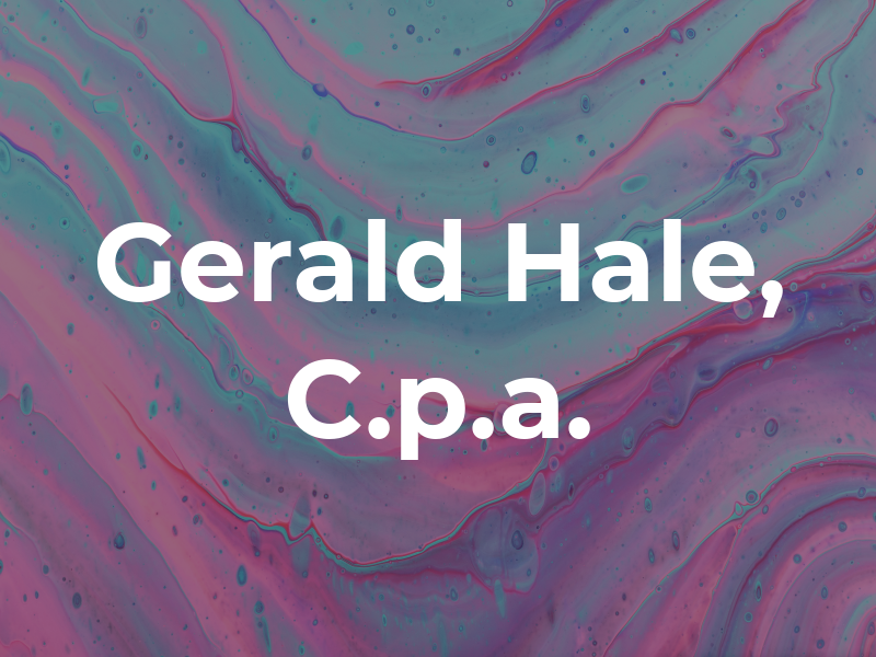 Gerald G. Hale, C.p.a.