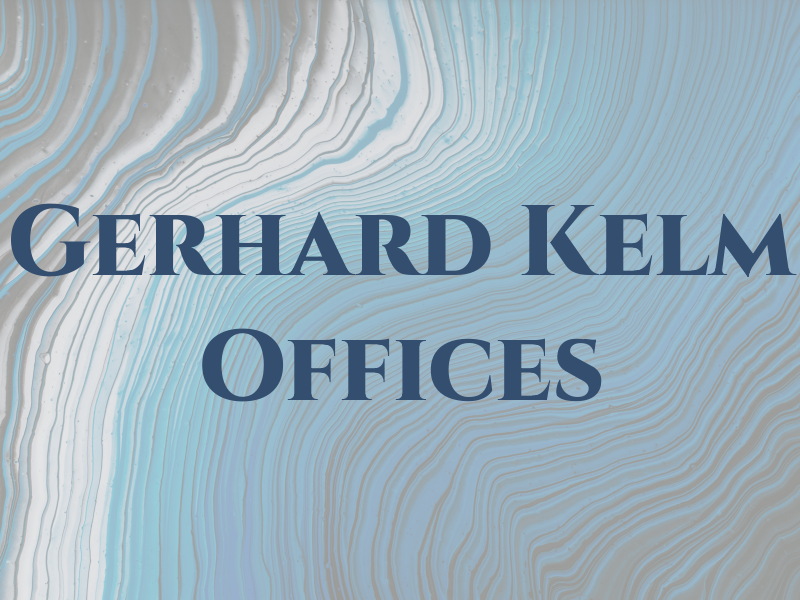 Gerhard Kelm Law Offices