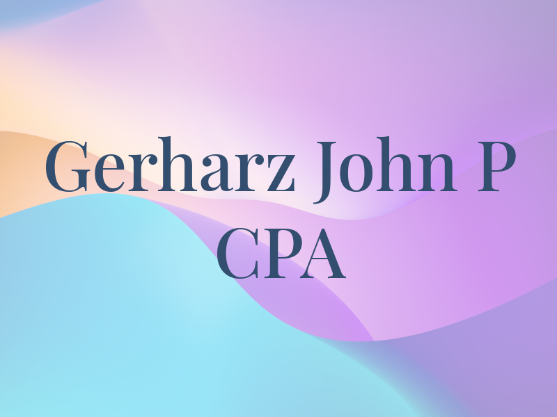 Gerharz John P CPA