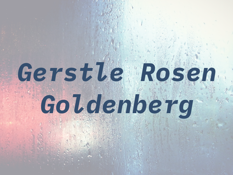 Gerstle Rosen & Goldenberg PA