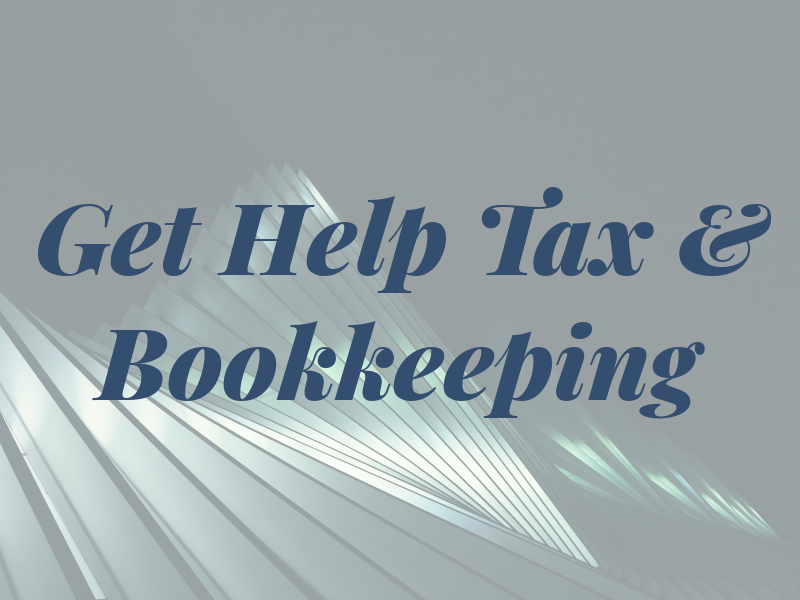 Get Help Tax & Bookkeeping