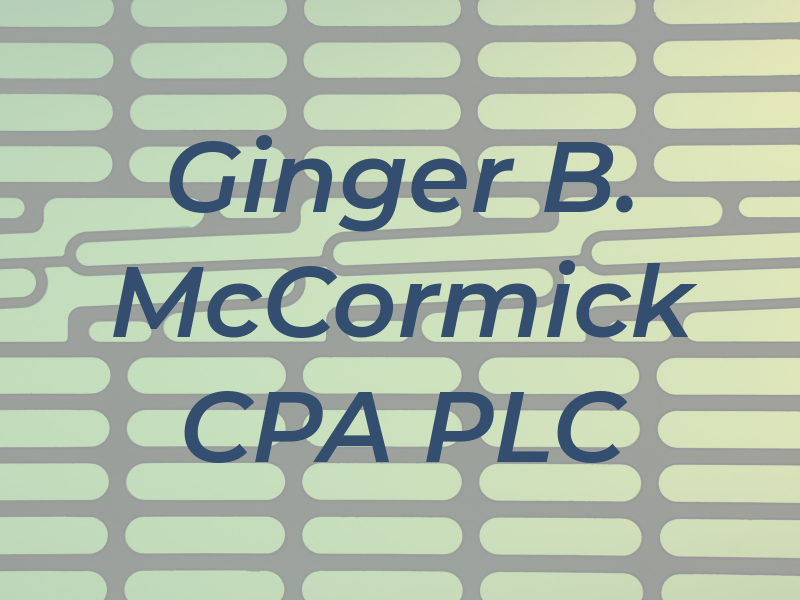 Ginger B. McCormick CPA PLC