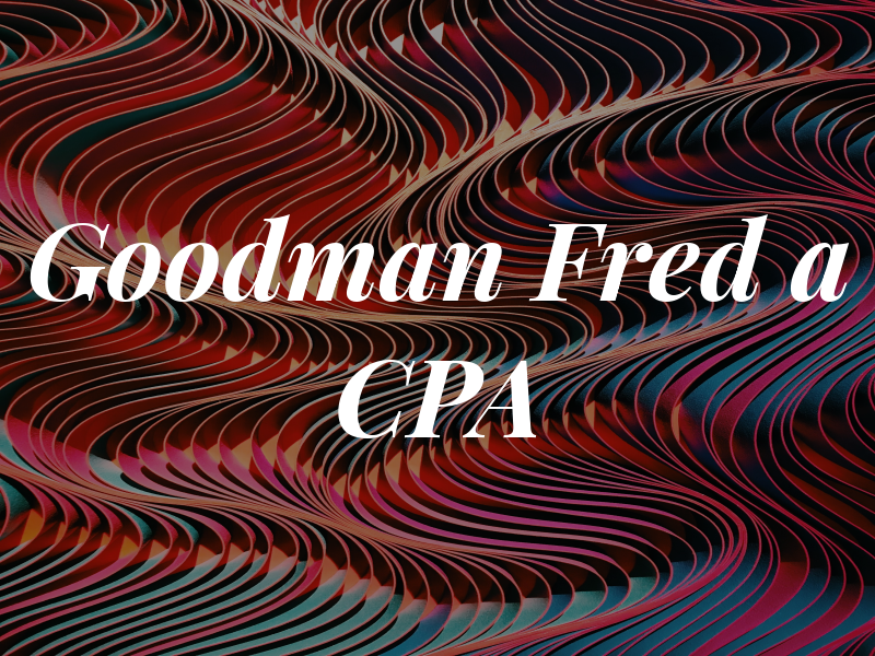 Goodman Fred a CPA