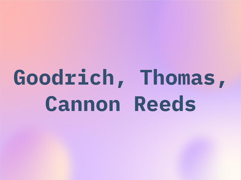 Goodrich, Thomas, Cannon & Reeds