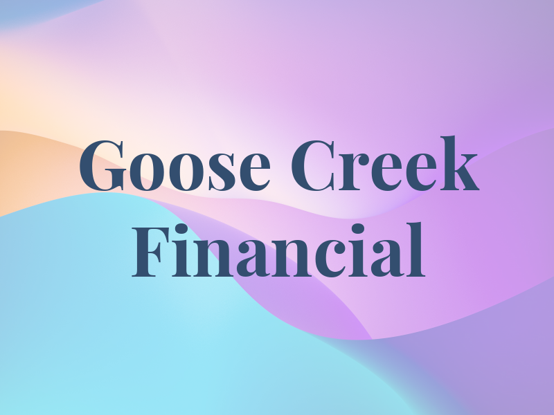 Goose Creek Financial