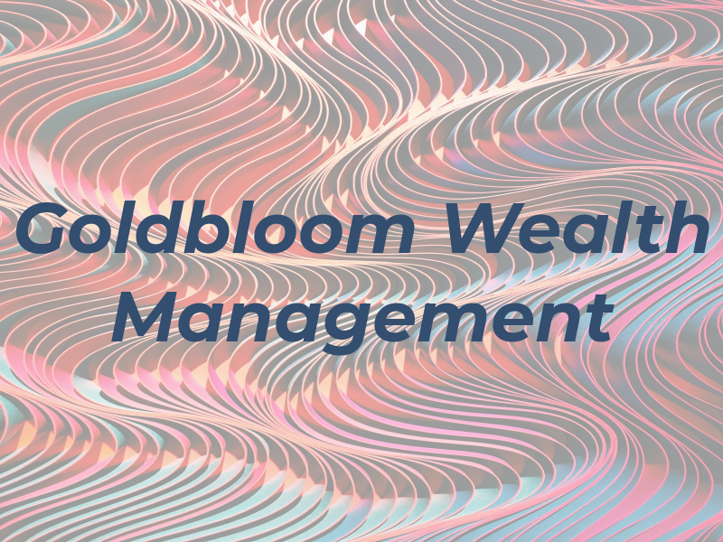 Goldbloom Wealth Management