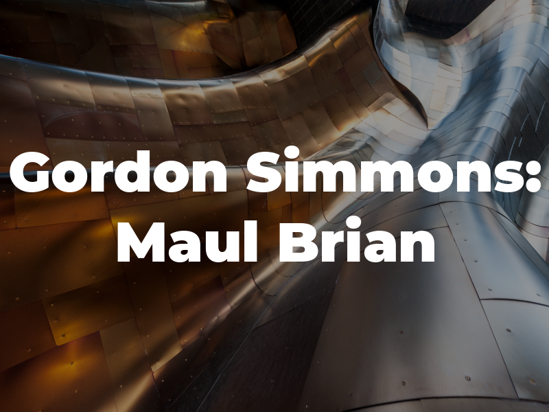 Gordon & Simmons: Maul Brian M