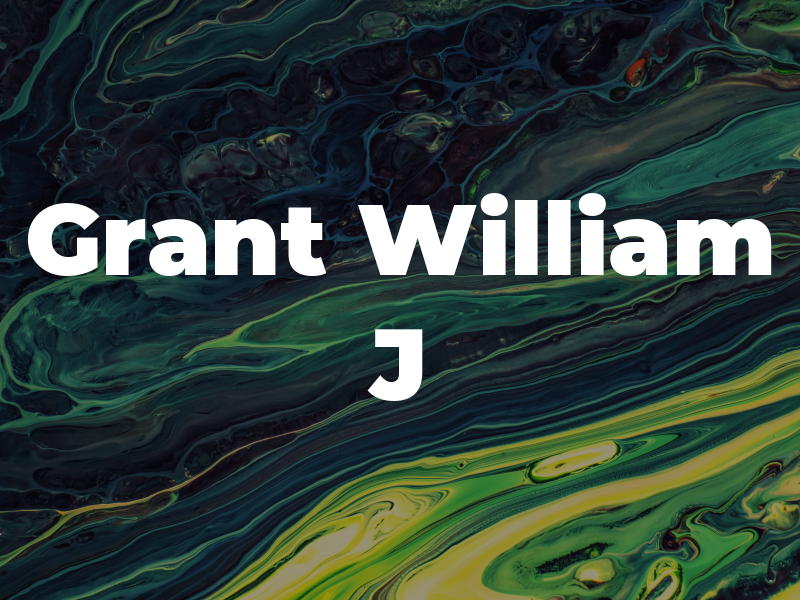 Grant William J