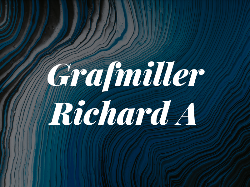 Grafmiller Richard A