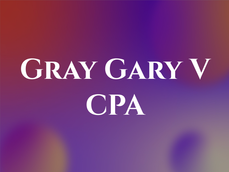 Gray Gary V CPA