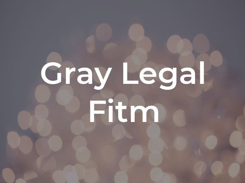 Gray Legal Fitm