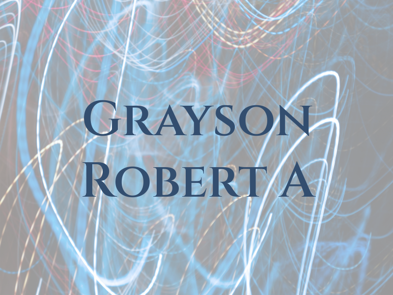 Grayson Robert A