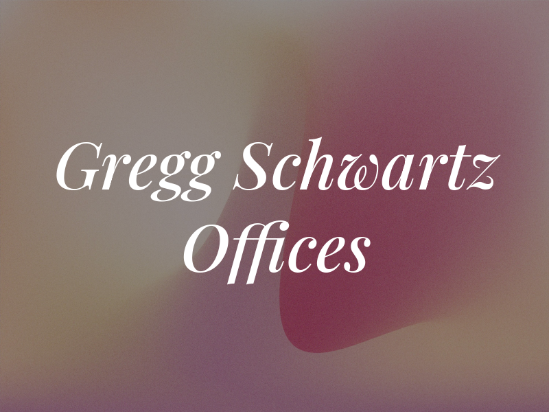 Gregg R Schwartz Law Offices
