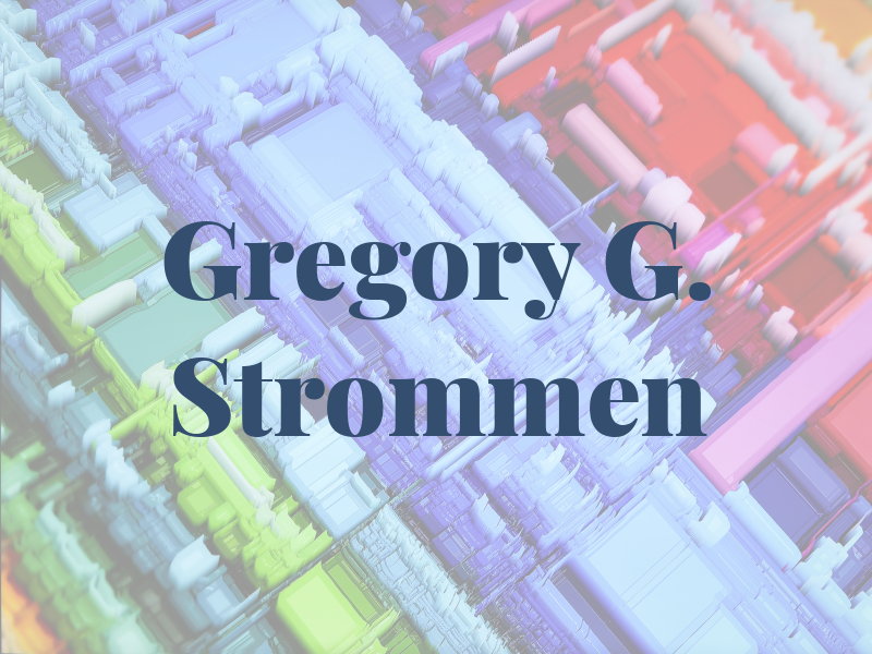 Gregory G. Strommen