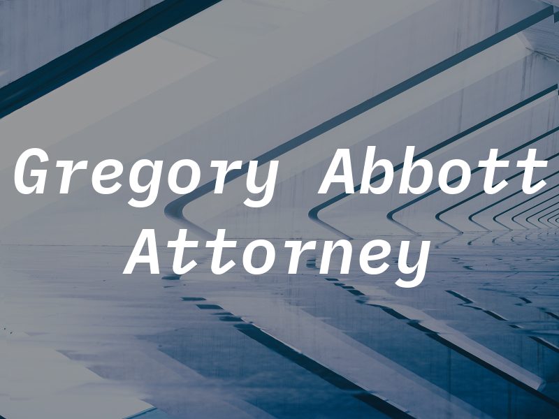 Gregory J Abbott Attorney At Law