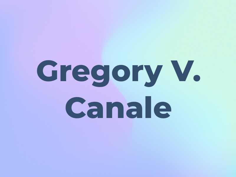 Gregory V. Canale