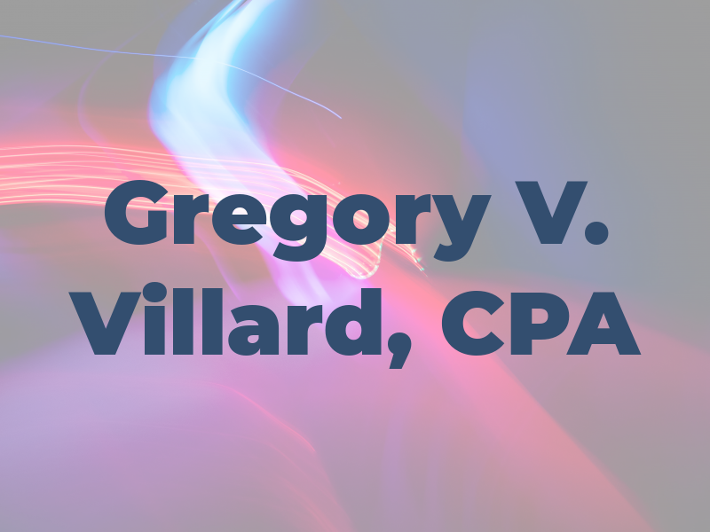 Gregory V. Villard, CPA