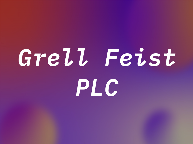 Grell Feist PLC
