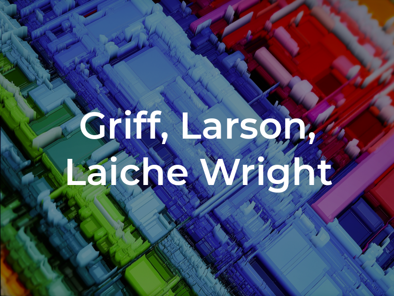 Griff, Larson, Laiche & Wright