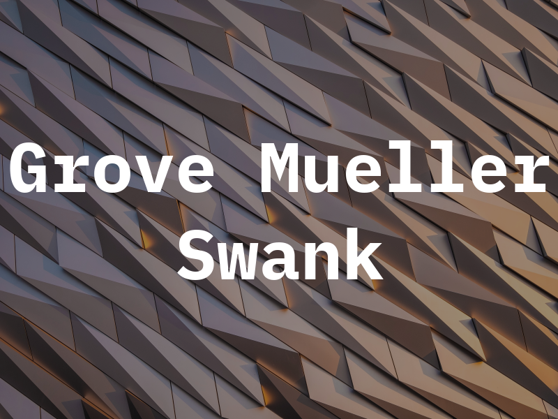Grove Mueller & Swank