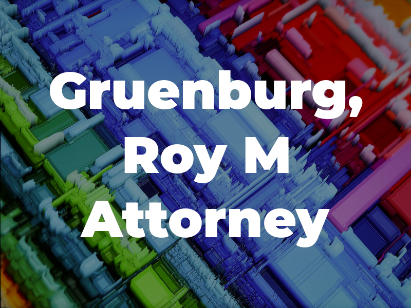 Gruenburg, Roy M Attorney