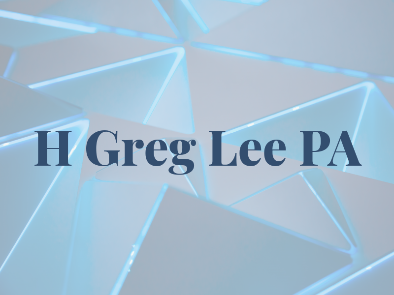 H Greg Lee PA