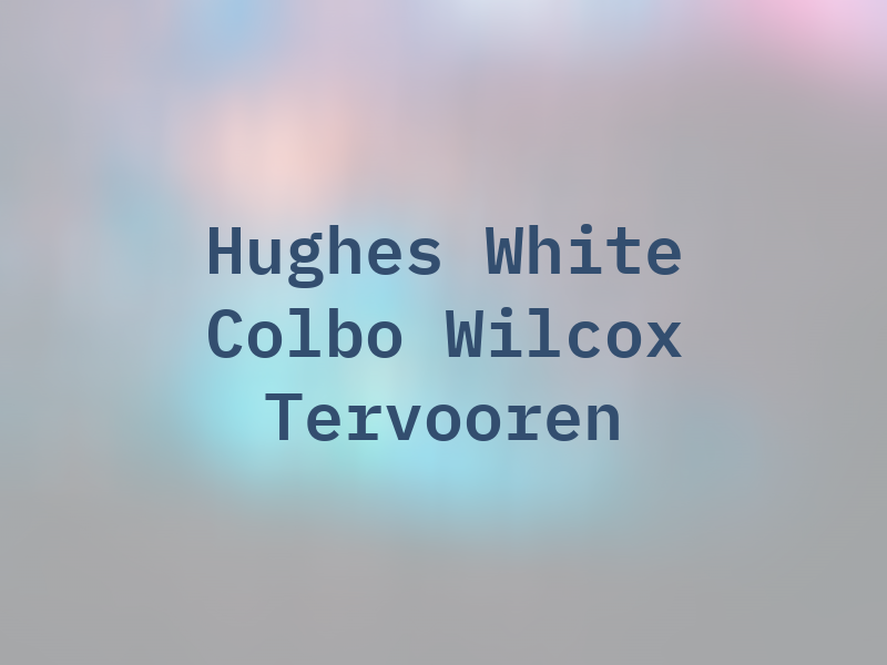 Hughes White Colbo Wilcox & Tervooren