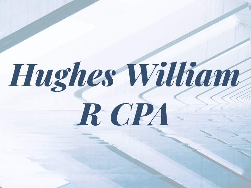 Hughes William R CPA